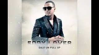 Eddy Lover ft. Joey Montana ft. Martin Machore Phantom ft. Mr. Fox - Dale Un Pullup