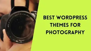 🥇 BEST WORDPRESS THEMES FOR A PHOTOGRAPHY | WORDPRESS THEMES