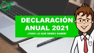 Declaración Anual 2021 - ¡TODO lo que necesitas saber!