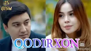 QODIRXON (SADOQAT 45-QISM 4-MAVSUM)
