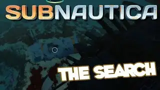 The Search | SUBNAUTICA Full Release | Ep 10 | Subnautica Walkthrough!