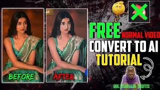 NORMAL VIDEO TO CONVERT AI GENERATED FOR FREE | AI VIDEO EDITING FULL TUTORIAL