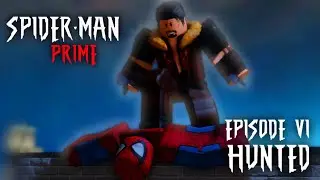 SPIDER-MAN PRIME - UNHUNTABLE // S1: Episode 6 | A Roblox film