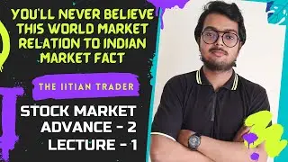World Market & it's Relation with Indian Stock Market, Nasdaq, Dowjones, s&p, Advance  2, Lesson 1