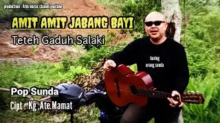AMIT AMIT JABANG BAYI/POP SUNDA/KANG, ATE MAMAT
