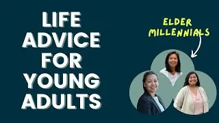 Life Advice for Young Adults: Finances, Mentors, Grad School, Career, Family
