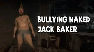 Bullying Naked Jack Baker - RE 7 MOD Showcase