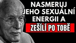 Jak nasměrovat mužskou sexuální energii, aby se do tebe úplně zamiloval | Carl Jung