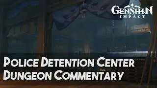 [Genshin Impact] Dungeon Commentary: A Flower Blooms In Prison // Detention Center