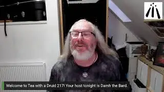 Tea with a Druid 217 with Damh the Bard