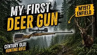 M1917 Enfield – My First Deer Rifle (Century-Old Classic Still Hunting Strong)
