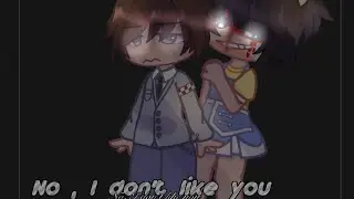 No, I don’t like you.. [] FNaF [] Gacha [] ✩ []