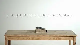 MISQUOTED: The Verses We Violate