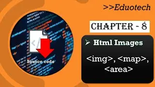 HTML and CSS | img, map, area tags | Html and Css web development series Chapter #8 | Eduotech
