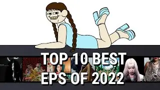 Top 10 best eps of 2022, yes, the thumbnail is cursed, deal with it