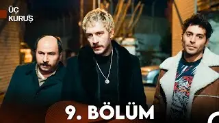 Üç Kuruş 9. Bölüm
