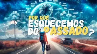 POR QUE ESQUECEMOS DO PASSADO?