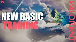 NEW VALORANT Basic Training