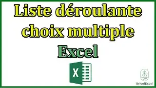Liste déroulante choix multiple excel