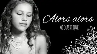 Lou | Alors alors (Version acoustique) | Vidéoclip