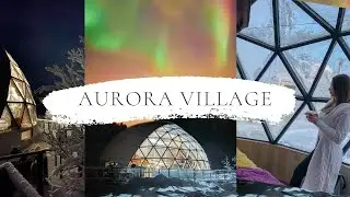 AURORA VILLAGE  МУРМАНСК ВЛОГ 2 /ОБЗОР