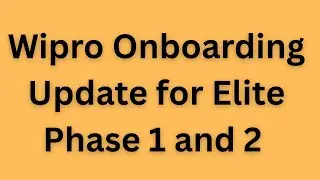 Wipro Onboarding update for elite phase 1 and 2 candidates 2024 