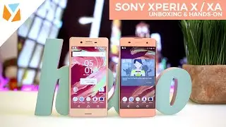 Sony Xperia X / XA Unboxing and Hands-On