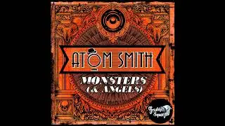 Atom Smith - Monsters (And Angels) - (Audio) 2024 #electronica