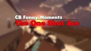 The One Shot Ace (CB Funny Moments) | Counter Blox