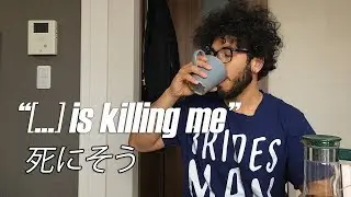Today’s 1 Minute Lesson is :  “[...] killing me” 死にそう