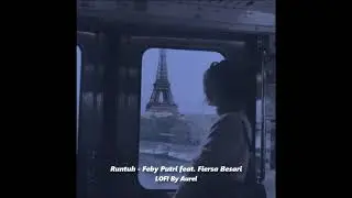 Runtuh - Feby Putri ( LOFI Vers ) Prod Aurel