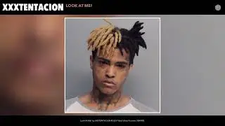 XXXTENTACION - Look At Me 10 часов