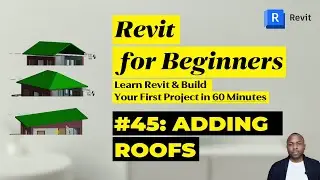Revit Tutorial for Beginners: Part 45: Adding Roofs