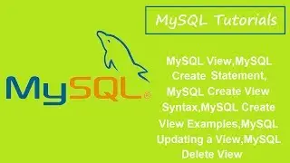 MySQL Tutorials - 7 - MySQL View,Create View Statement,Syntax,Examples,Update View,Delete View