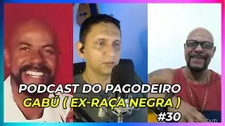 Gabú | Podcast do Pagodeiro #30