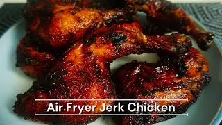 Air Fryer JERK CHICKEN