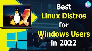 Best Linux Distros for Windows Users in 2022