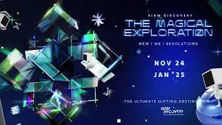 Siam Discovery - THE MAGICAL EXPLORATION : NEW ME RESOLUTIONS