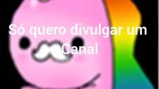 Divulgando outro canal