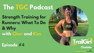 TGC Podcast Strength Training for Runners: What To Do and Why