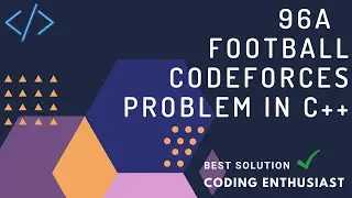 96A  Football codeforces problem in c++ | Football codeforces solution