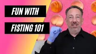 Fisting 101: Anal & Vaginal Fisting Tips & Tricks!