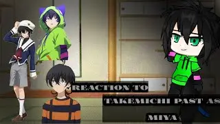 react to Takemichi past as Miya/реакция на прошлое Такемичи (Мия)[1/1]