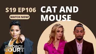Cat and Mouse: Divorce Court - Samantha vs. Tyler, Pt. 2
