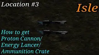 Roblox | Isle: How to get Proton Cannon/ Energy Lancer/ Ammunition Crate | Location #3