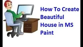 How to Create Beautiful House MS Paint