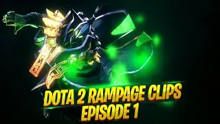 Dota 2 Rampage Clips Episode 1
