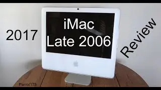 Apple iMac Late 2006 Intel Core 2 Duo (2017 Review)