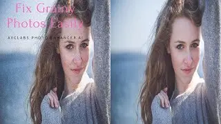 How to Fix Grainy Photos with AVCLabs Photo Enhancer AI