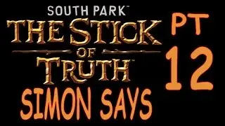Trolling Me With Simon Says (South Park: SoT Part 12)